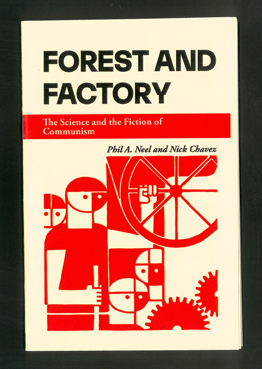 Front cover of "Forest and Factory: The Science and the Fiction of Communism" by Phil A. Neel and Nick Chavez. Title is black and bold with the subtitle in a red band under the title. Authors name are in black under said band. There's a red version of "Streik (1932)" by Augustin Tschinkel at the bottom of all of this