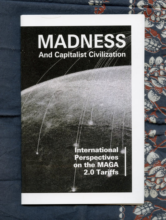 Madness and Capitalist Civilization (Tariff Dossier)